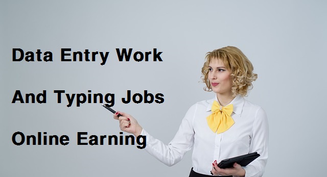 Data Entry Work And Typing Jobs Online Earning