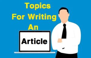 Read more about the article Topics For Writing An Article