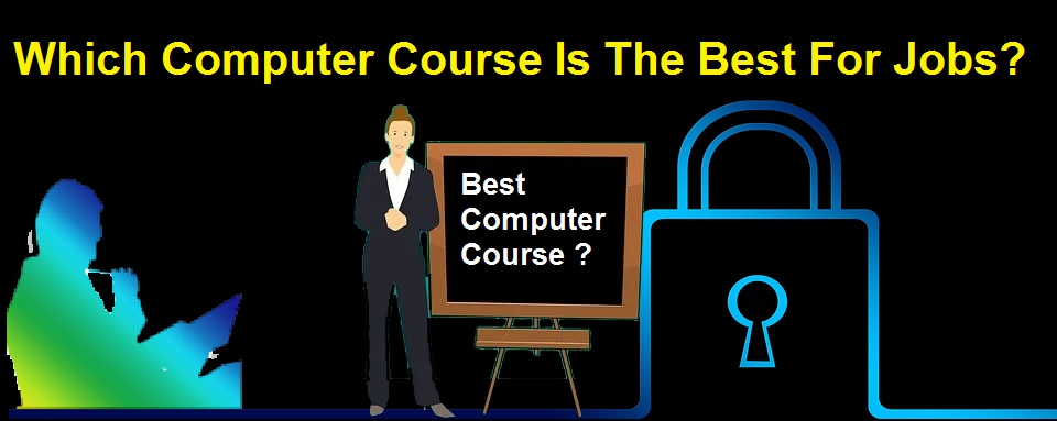 Which Computer Course Is The Best For Jobs