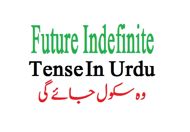 Future Indefinite Tense In Urdu
