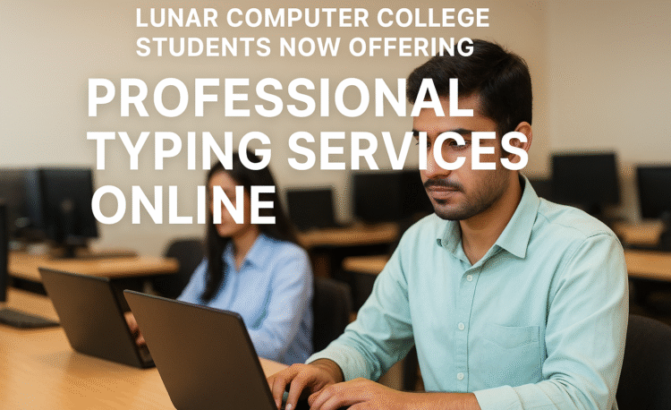 Lunar Computer College Students Now Offering Professional Typing Services Online